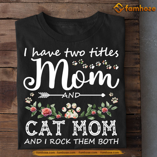 Funny Cat T-shirt, Mom And Cat Mom, Mother's Day Gift For Cat Lovers, Cat Owners Tees