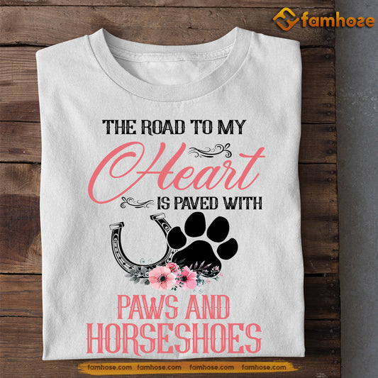 Horse T-shirt, The Road To My Heart Is Paved With Paws Horseshoes, Gift For Horse Lovers, Horse Riders