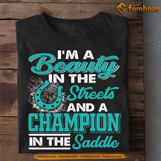 Funny Horse T-shirt, I'm A Beauty In The Streets, Gift For Horse Lovers, Horse Riders