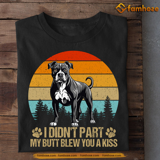 Vintage Pitbull Dog T-shirt, I Didn't Part My Butt Blew You A Kiss, Gift For Dog Lovers, Dog Owners Tee