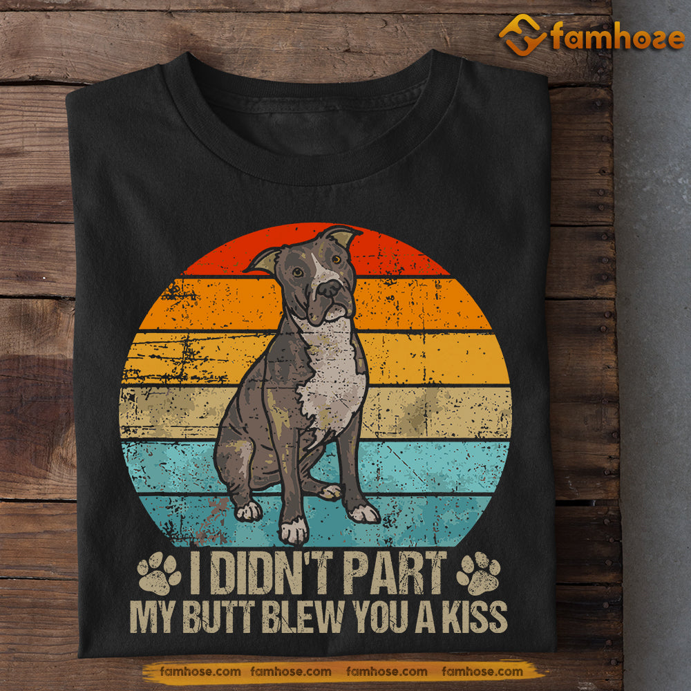 Funny Pitbull Dog T-shirt, I Didn't Part My Butt, Gift For Dog Lovers, Dog Owners Tee