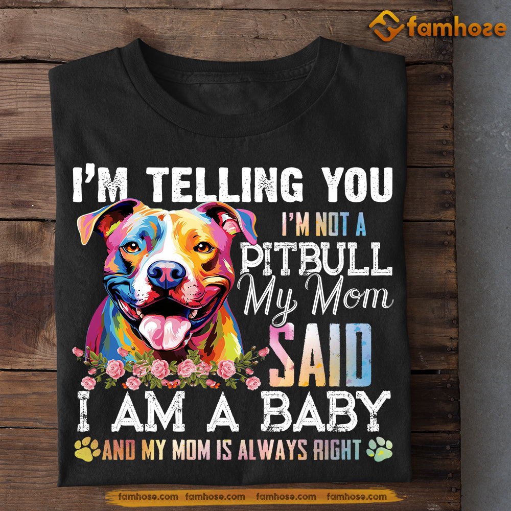 Funny Pitbull Dog T-shirt, I'm Telling You I'm Not A Pitbull, Gift For Dog Lovers, Dog Owners Tee