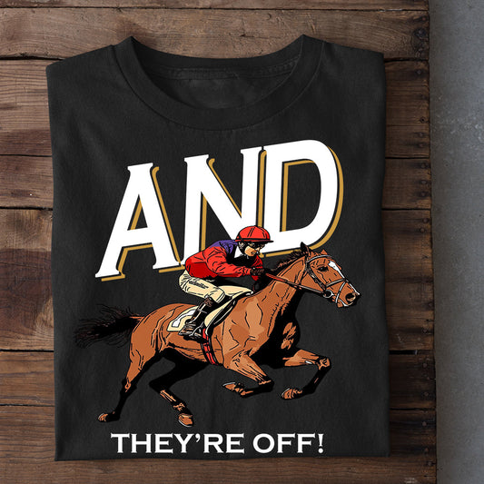 Kentucky Derby Day Horse T-shirt, And They're Off, Kentucky Gift For Cowboy Lovers, Horse Racing Tees