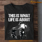 Biker T-shirt, This Is What Life Is About, Gift For Motorcycle Lovers, Biker Tees