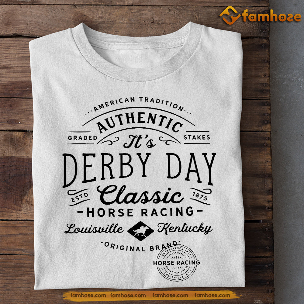 Kentucky Derby Horse T-shirt, Authentic It's Derby Day Classic Horse Racing, Gift For Horse Racing Lovers, Horse Racing Tees