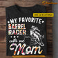 Cool Personalized Barrel Racing T-shirt, My Favorite Barrel Racer Calls Me Mom, Mother's Day Gift For Mom From Barrel Racer