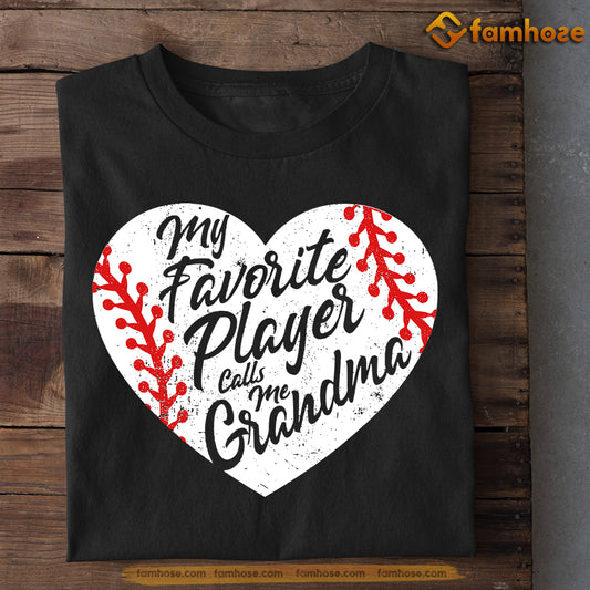 Baseball T-shirt, My Favorite Player Calls Me Grandma, Gift For Grandma, Gift For Baseball Lovers, Baseball Tees