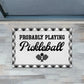 Christmas Pickleball Doormat, Probably Playing Pickleball Doormat For Home Decor Housewarming Gift, Welcome Mat Gift