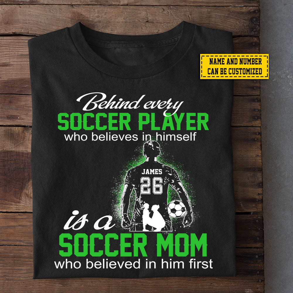 Personalized Soccer Boy T-shirt, Soccer Mom Who Believed In His First, Mother's Day Gift For Soccer Lovers, Soccer Players