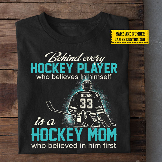 Personalized Mother's Day Hockey Boy T-shirt, Hockey Mom Who Believed In His First, Gift For Hockey Lovers, Hockey Players