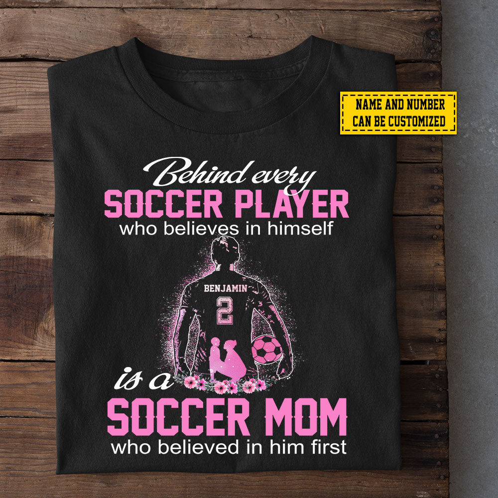 Personalized Mother's Day Soccer Boy T-shirt, Soccer Mom Who Believed In Her First, Gift For Soccer Lovers, Soccer Players