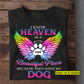 Personalized Memorial Dog T-shirt, I Know Heaven Is A Beautiful Place, Gift For Dog Lovers, Dog Owners Tee