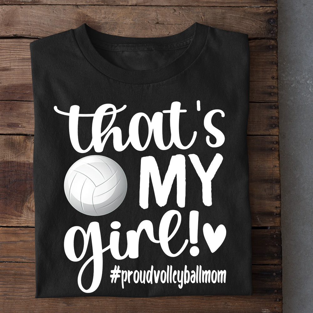 Volleyball T-shirt, That's My Girl, Gift For Volleyball Lovers, Volleyball Players