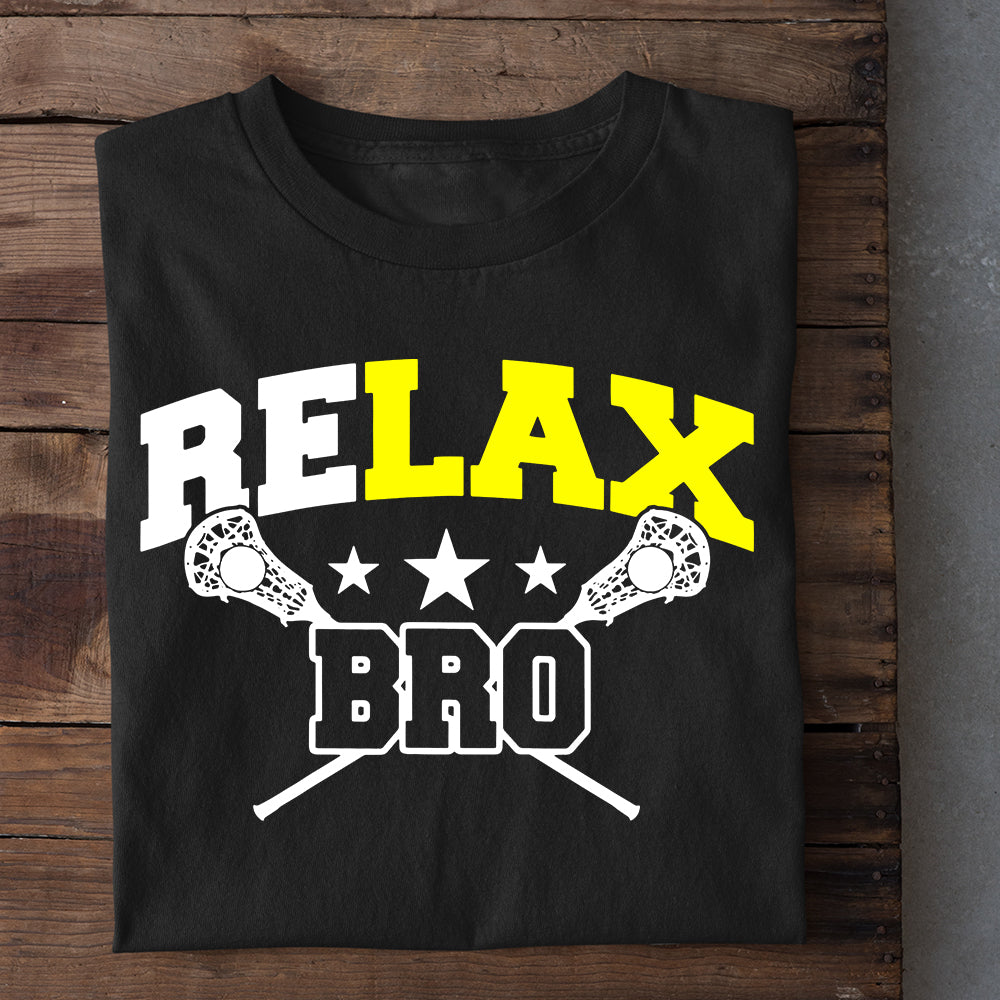 Funny Lacrosse T-shirt, Relax Bro, Gift For Lacrosse Lovers, Lacrosse Players