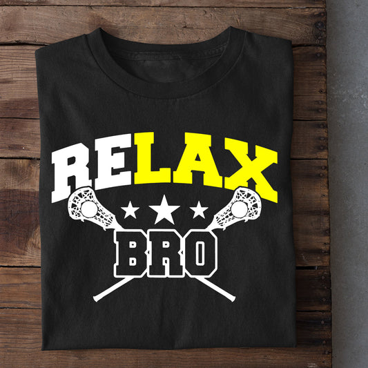 Funny Lacrosse T-shirt, Relax Bro, Gift For Lacrosse Lovers, Lacrosse Players