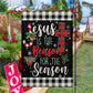 Jesus Is The Reason For The Season, Jesus Xmas Garden Flag - House Flag Gift