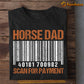 Father's Day Horse T-shirt, Horse Dad Scan For Payment Gift For Horse Lovers, Horse Riders, Equestrians