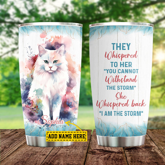 Personalized Cat Tumbler, She Whispered Back I'm A Storm Stainless Steel Tumbler, Gift For Cat Lovers, Cat Owners