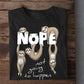 Nope Not Going To Happen, Sloth T-shirt, Team Sloth Lover Gift, Sloth Tees