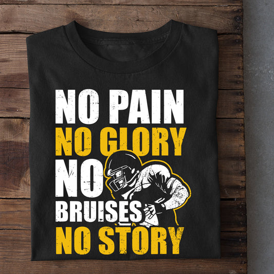 Motivation Football T-shirt, No Pain No Glory No Story, Gift For Football Lovers, Football Player, Football Tees