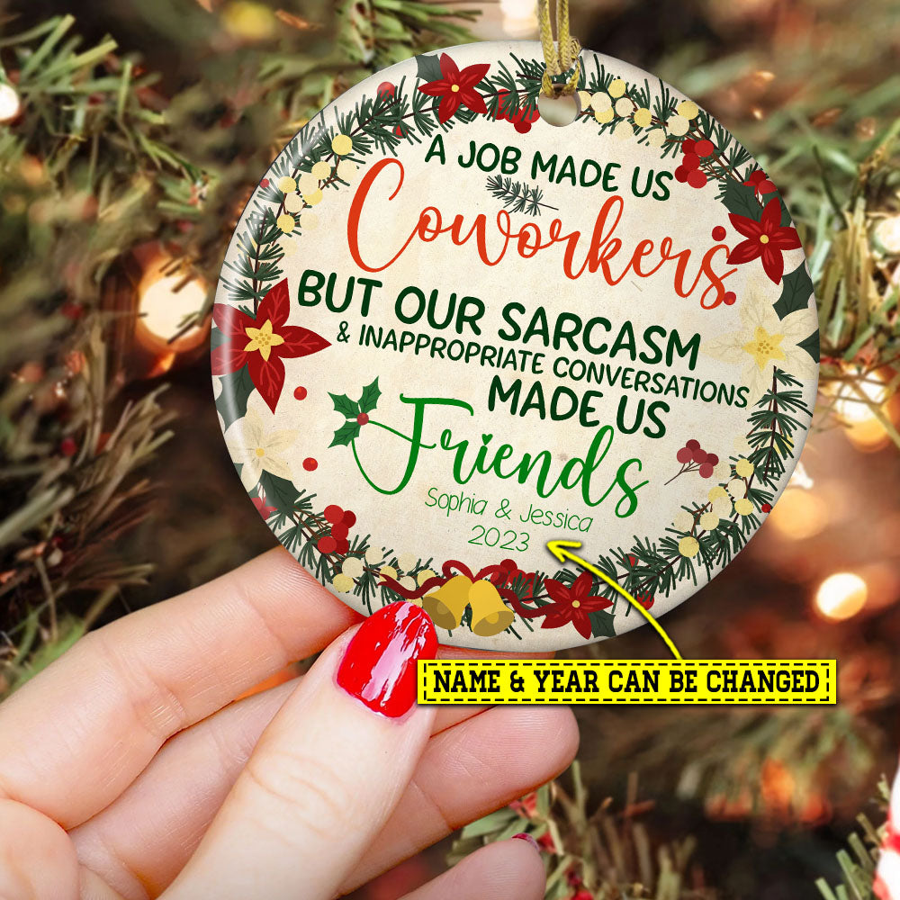 A Job Made Us Coworkers, Personalized Coworker Circle Ceramic Ornament Christmas Gift For Your Colleagues