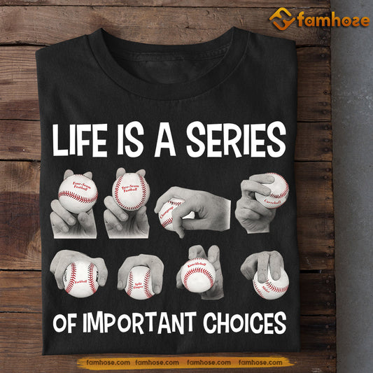 Motivation Baseball T-shirt, Life Is A Series Of Important Choices, Gift For Baseball Lovers, Baseball Tees, Baseball Players