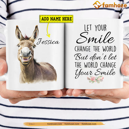 Personalized Donkey Mug, Let Your Smile Change The World Gift For Donkey Lovers, Donkey Lovers Gift Mug, Cups, Donkey Owner