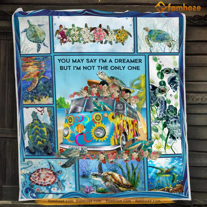 Turtle Blanket, You May Say I'm A Dreamer Not The Only One Turtle Fleece Blanket - Sherpa Blanket Gift For Turtle Lover, Turtle Owners