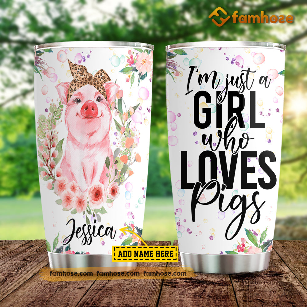 Personalized Pig Tumbler, I'm Just A Girl Who Loves Pigs Stainless Steel Tumbler, Tumbler Gifts For Pig Lovers