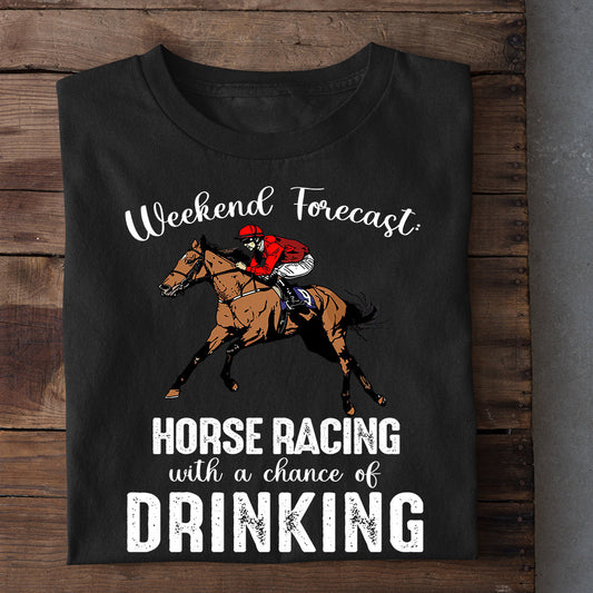 Kentucky Derby Day Horse T-shirt, Weekend Forecast, Kentucky Gift For Cowboy Lovers, Horse Racing Tees