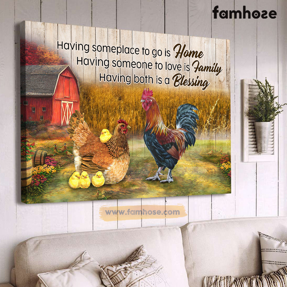 Chicken Poster/Canvas, Having Someplace To Go Is Home Love Is Family, Chicken Canvas Wall Art, Poster Gift For Chicken Lovers