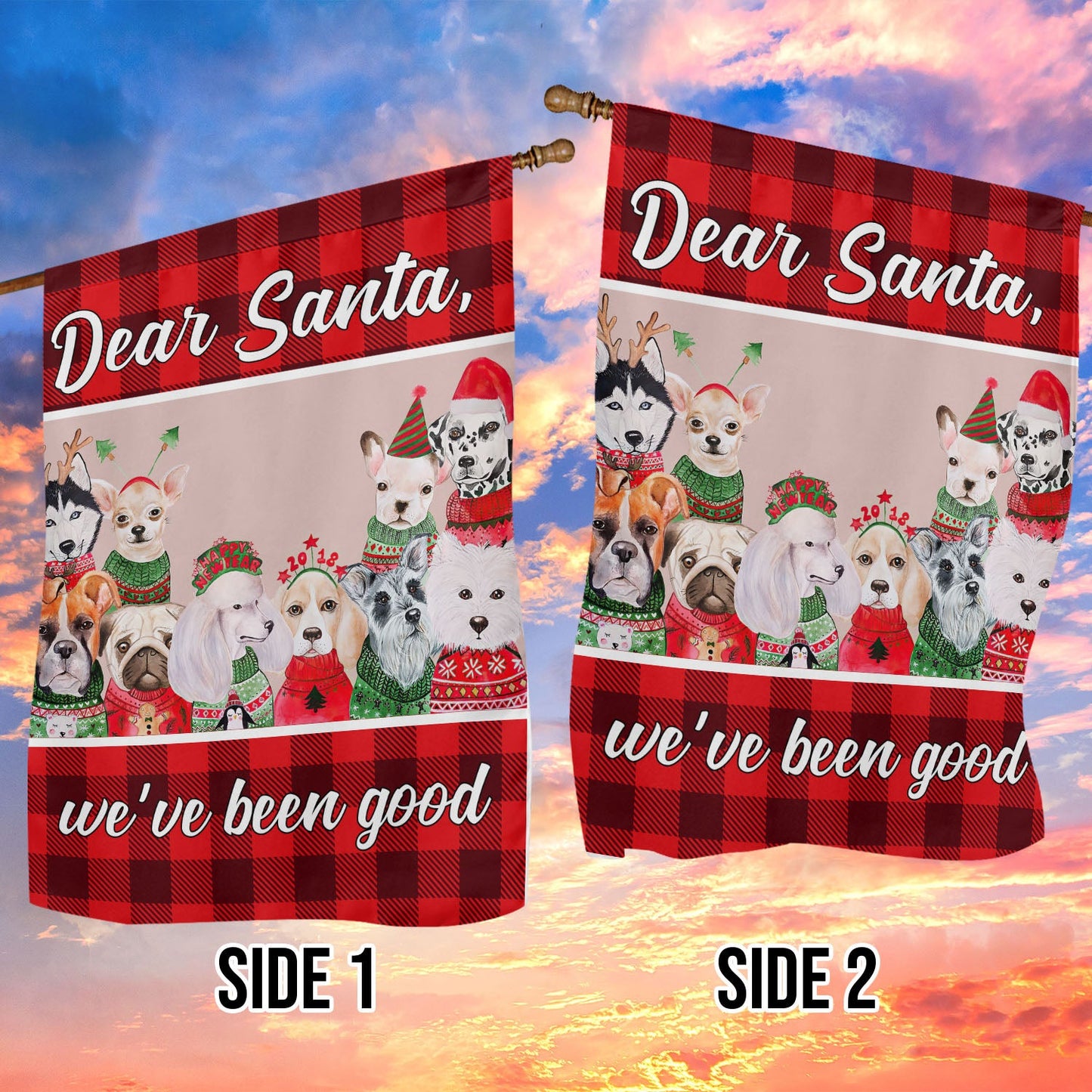 Dear Santa We've Been Good, Dog Xmas Garden Flag & House Flag, Christmas Flag Gift For Dog Lovers