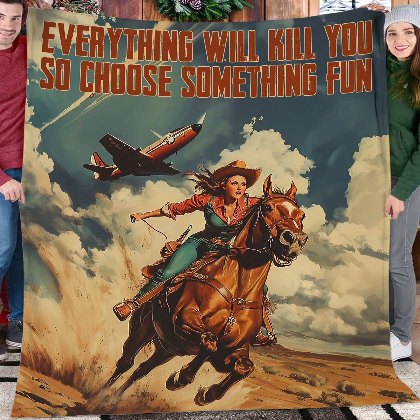 Funny Cowgirl Fleece Blanket, Everything Will Kill You So Choose Something Fun Woven Blanket, Cool Sherpa Blanket Gift For Rodeo Lovers