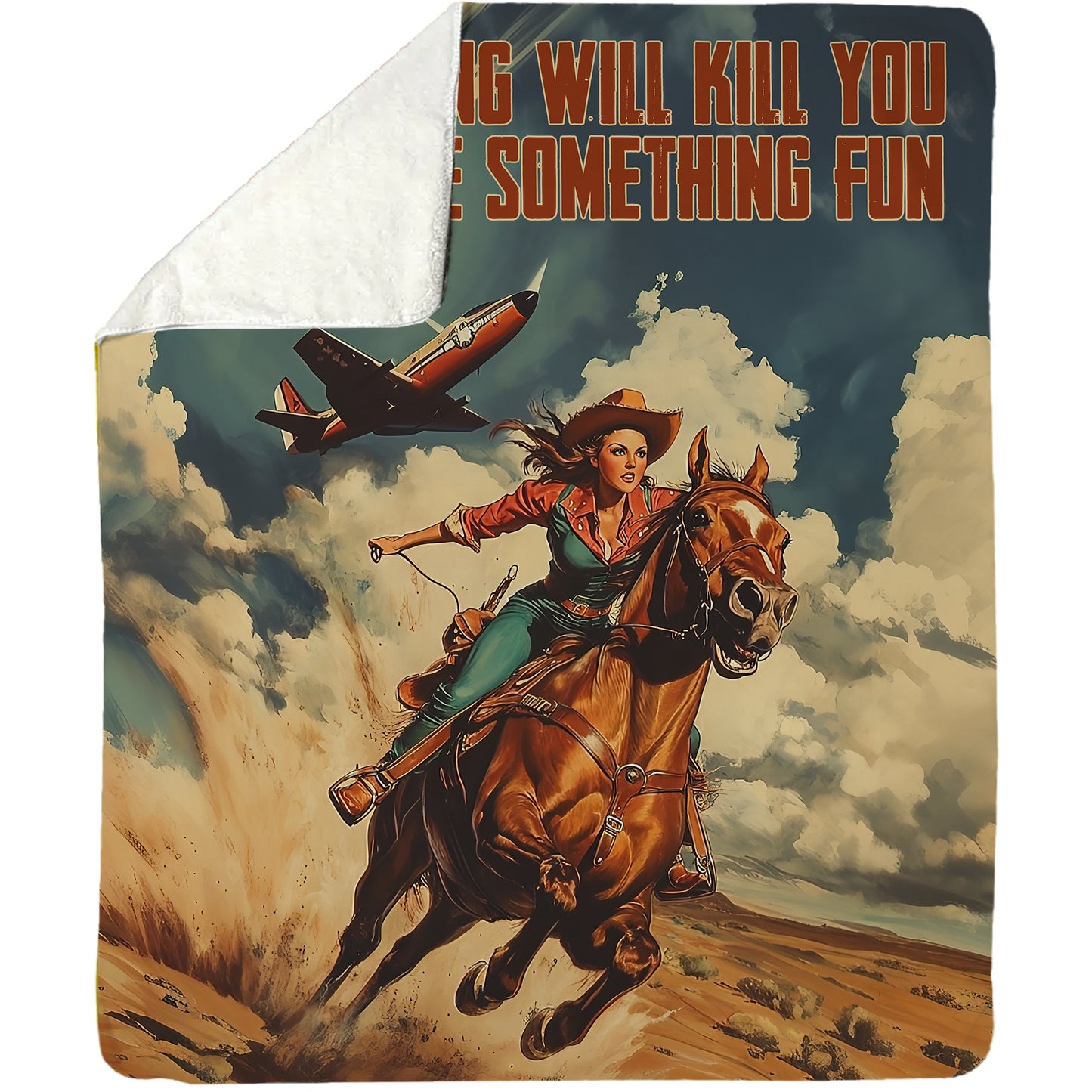 Funny Cowgirl Fleece Blanket, Everything Will Kill You So Choose Something Fun Woven Blanket, Cool Sherpa Blanket Gift For Rodeo Lovers