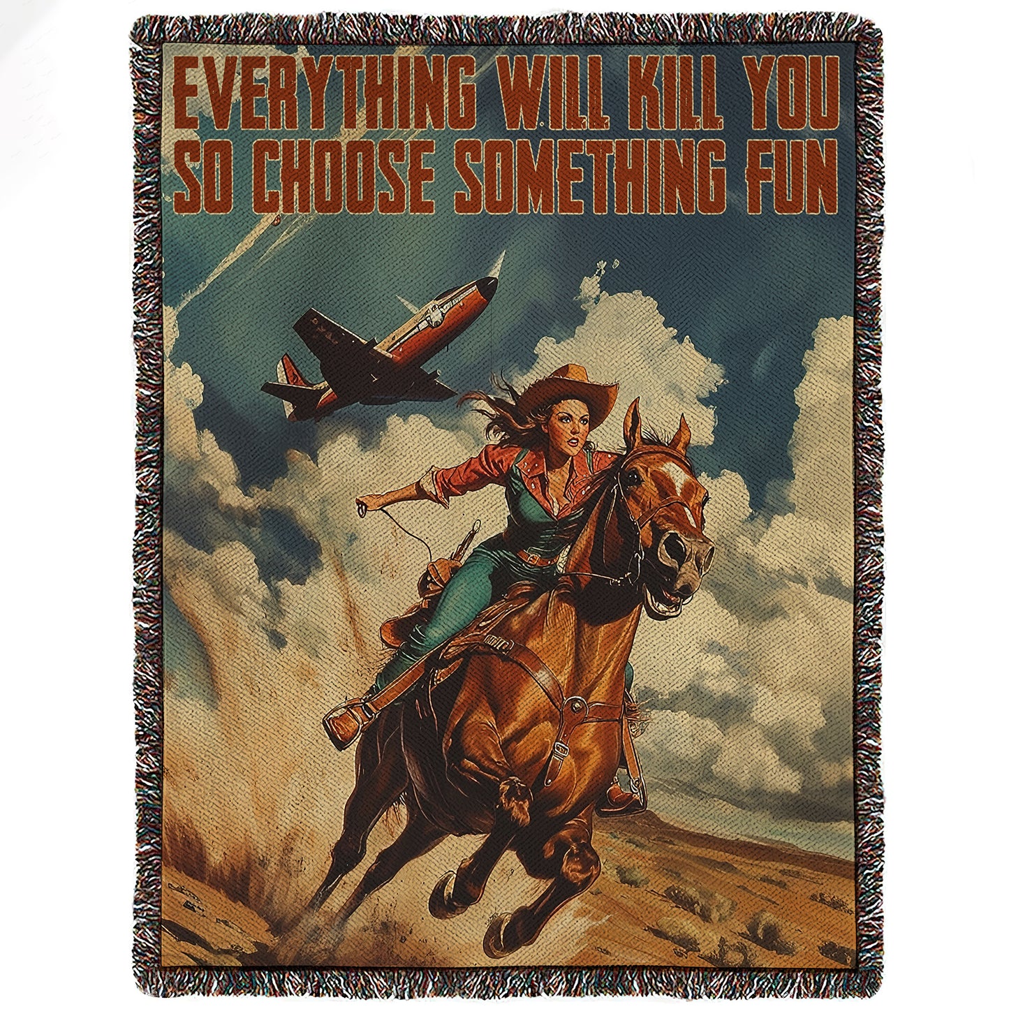 Funny Cowgirl Fleece Blanket, Everything Will Kill You So Choose Something Fun Woven Blanket, Cool Sherpa Blanket Gift For Rodeo Lovers