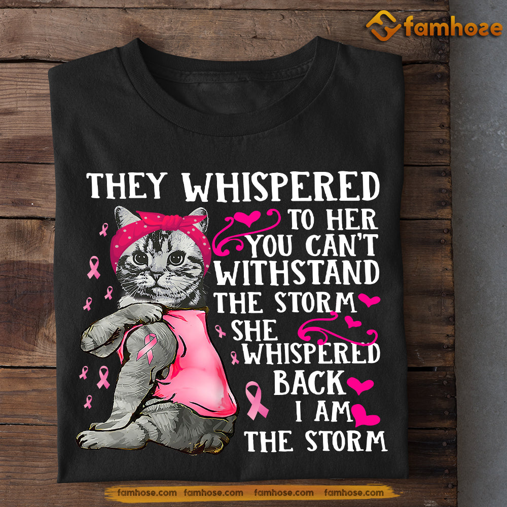 Cat T-shirt, She Whispered Back I Am The Storm, Gift For Cat Lovers Who Supports Breast Cancer Awareness, Cat Tees