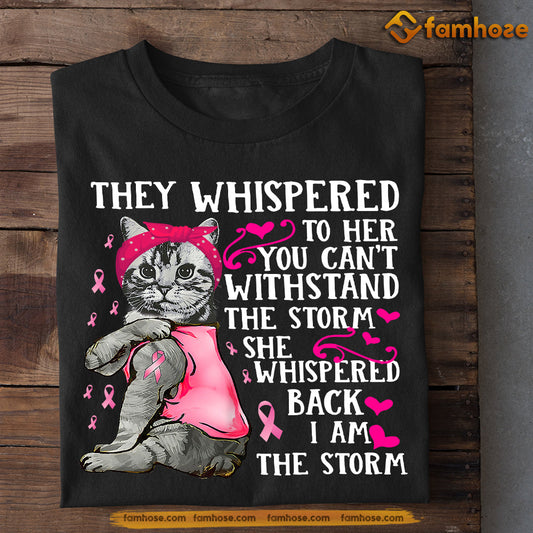 Cat T-shirt, She Whispered Back I Am The Storm, Gift For Cat Lovers Who Supports Breast Cancer Awareness, Cat Tees