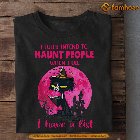 Funny Halloween Cat T-shirt, I Fully Intend To Haunt People When I Die, Gift For Cat Lovers, Cat Tees, Cat Owners