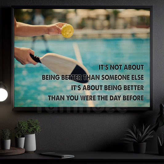 Pickleball Canvas Painting, Being Better Than You Were The Day Before Sports Quotes Wall Art Decor, Poster Gift For Pickleball Lovers