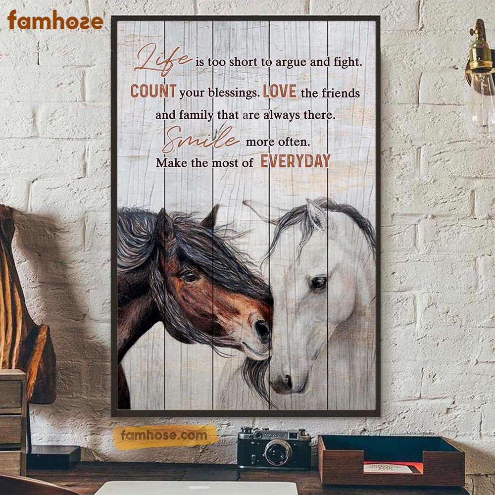 Horse Poster & Canvas, Life Is Too Short To Argue And Fight Count Your Blessings, Horse Canvas Wall Art, Poster Gift For Horse Lovers