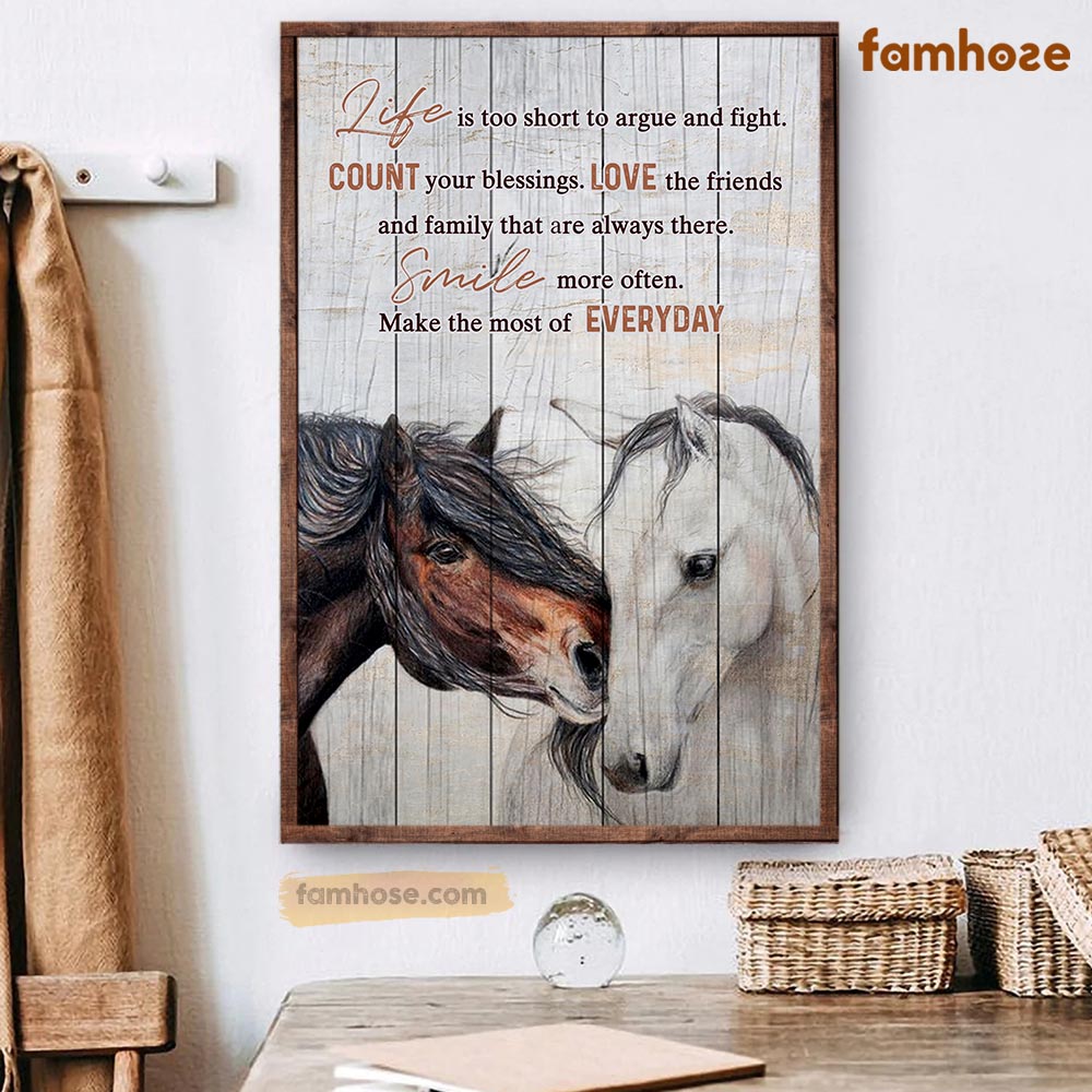 Horse Poster & Canvas, Life Is Too Short To Argue And Fight Count Your Blessings, Horse Canvas Wall Art, Poster Gift For Horse Lovers