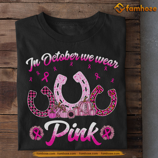 Horse T-shirt, In October We Wear Pink, Gift For Horse Lovers Who Supports Breast Cancer Awareness