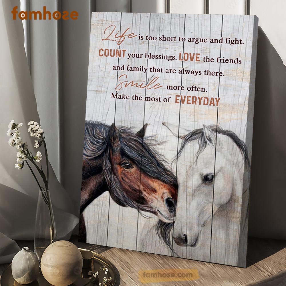 Horse Poster & Canvas, Life Is Too Short To Argue And Fight Count Your Blessings, Horse Canvas Wall Art, Poster Gift For Horse Lovers