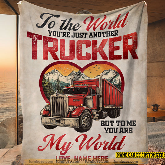 Personalized Trucker Fleece Blanket, To Me That Trucker Is My World Woven Blanket, Cozy Sherpa Blanket Valentine's Day Gift For Girlfriends Or Wife Trucker, Truck Driver Lovers