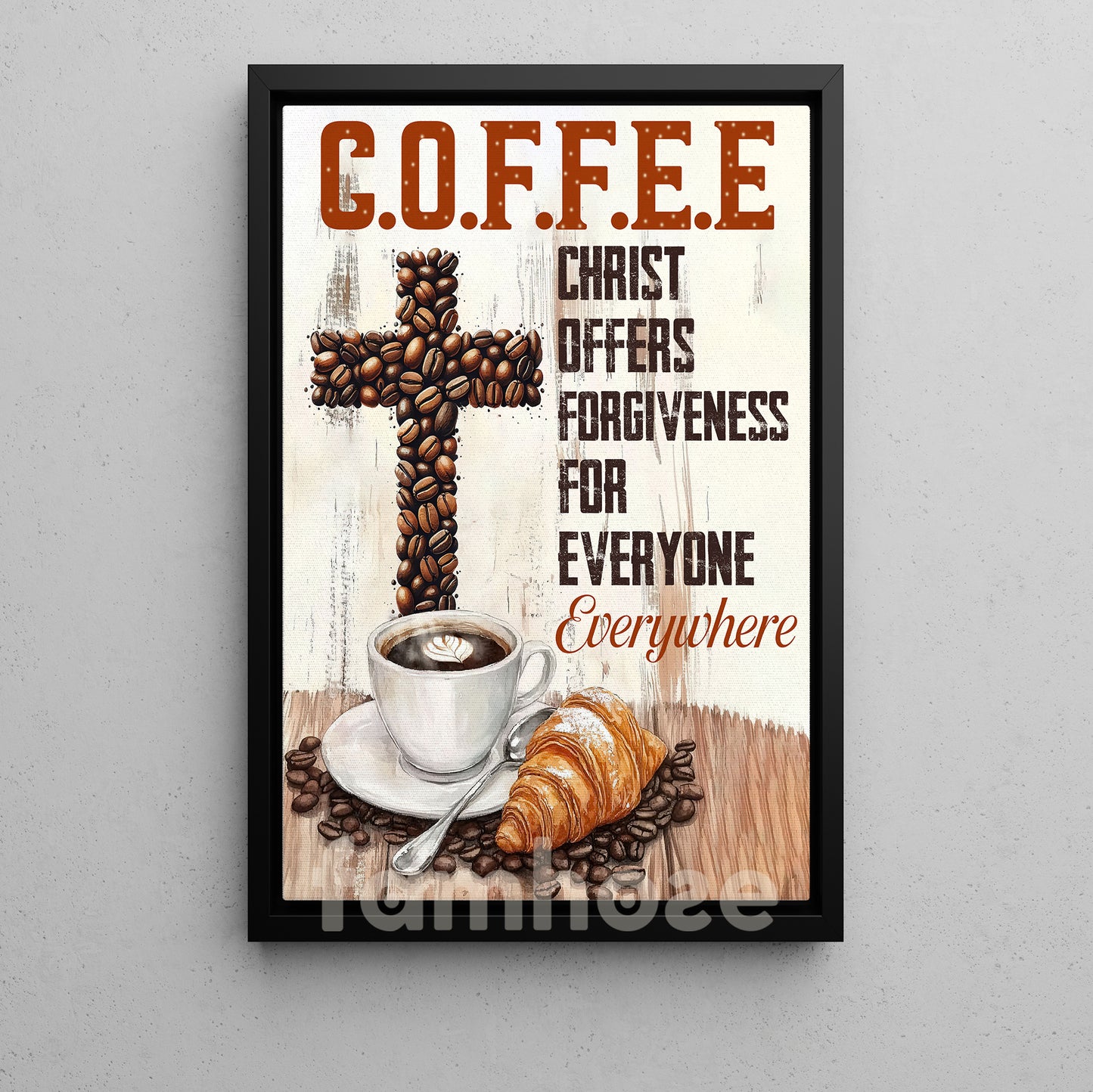 Interesting Coffee Canvas Painting, Christ Offers Forgiveness For Everyone Everywhere Wall Art Decor, Poster Gift For Coffee Lovers, Christian Lovers