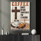 Interesting Coffee Canvas Painting, Christ Offers Forgiveness For Everyone Everywhere Wall Art Decor, Poster Gift For Coffee Lovers, Christian Lovers