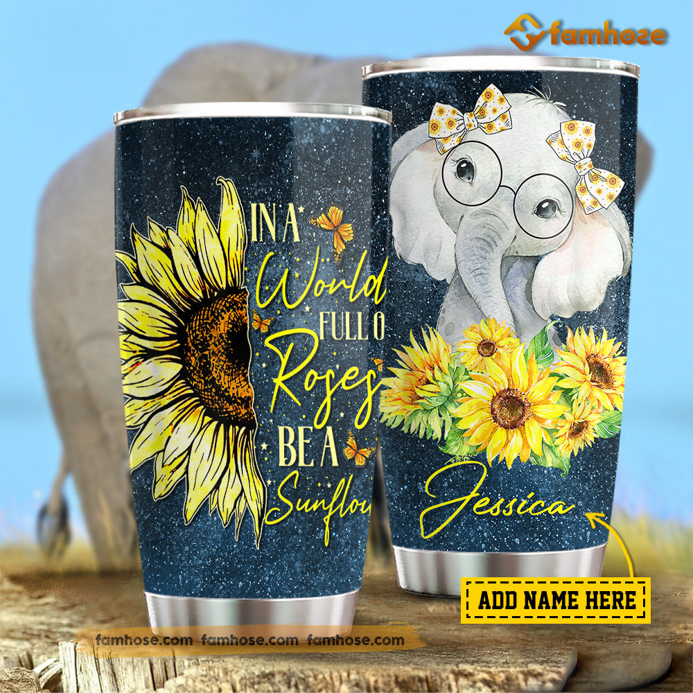 Personalized Elephant Tumbler, In The World Full Of Princesses Be A Sunflower Stainless Steel Tumbler, Tumbler Gifts For Elephant Lovers