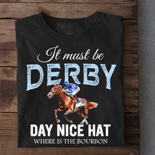 Kentucky Derby Day Horse T-shirt, It Must Be Derby, Kentucky Gift For Cowboy Lovers, Horse Racing Tees