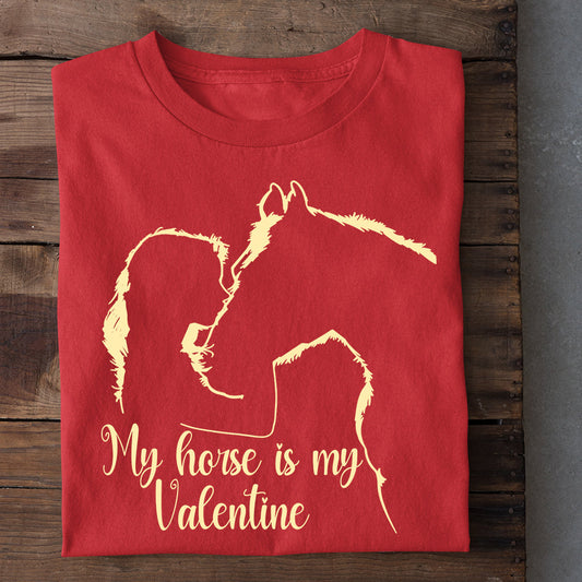 Valentine's Day Horse T-shirt, My Horse Is My Valentine Gift For Horse Lovers, Horse Tees