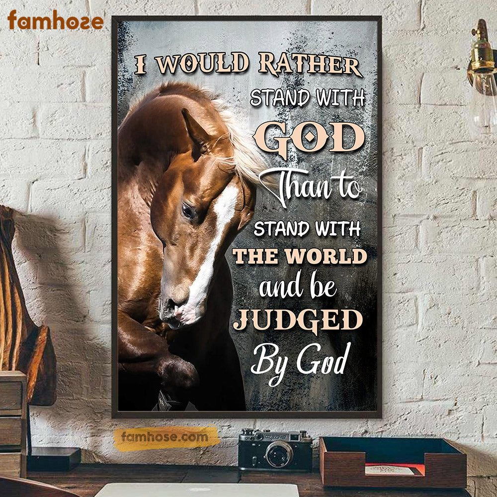 Horse Poster & Canvas, I Would Rather Stand With God And Be Judged By God, Horse Canvas Wall Art, Poster Gift For Horse Lovers